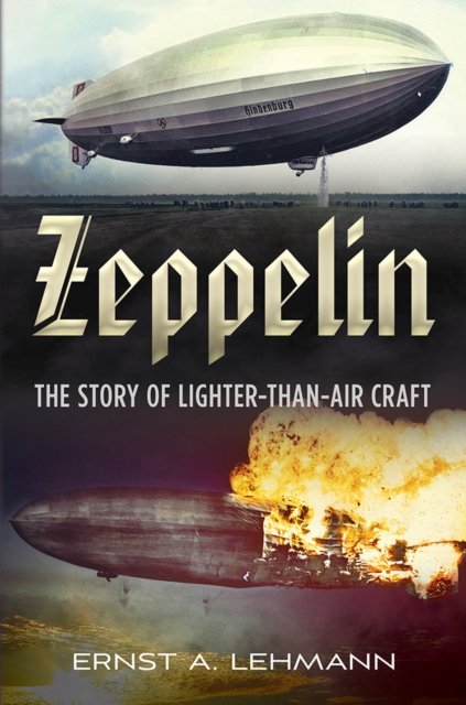 Zeppelin : The Story of Lighter-Than-Air Craft, Hardback Book