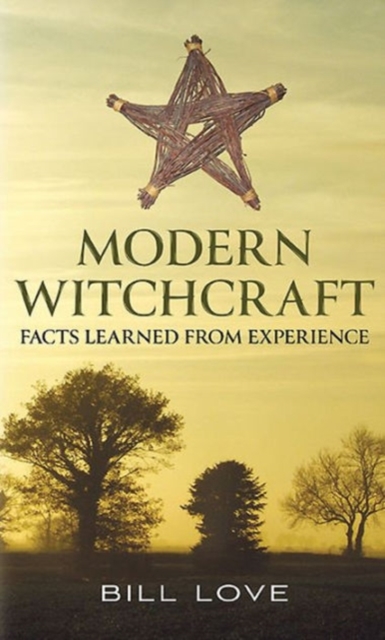 Modern Witchcraft: : Facts Learned from Experience, Hardback Book