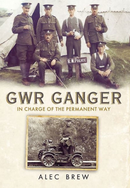 GWR Ganger : In Charge of the Permanent Way, Paperback / softback Book