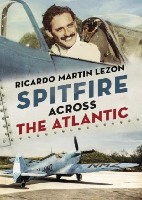 Spitfire Across The Atlantic, Hardback Book