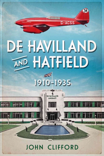 De Havilland in Hatfield : The Golden Years 1930-35, Paperback / softback Book