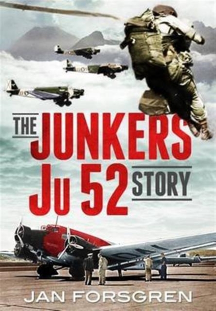 The Junkers Ju 52 Story, Hardback Book