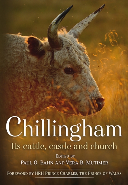 Chillingham: Its Cattle, Castle and Church, Hardback Book