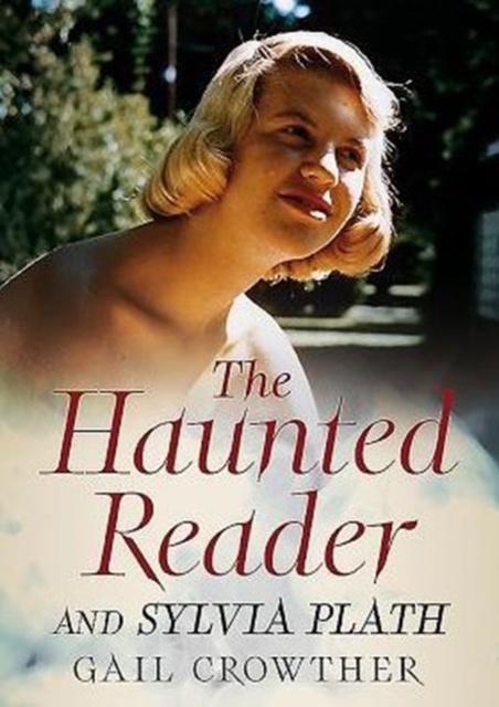 The Haunted Reader and Sylvia Plath, Paperback / softback Book