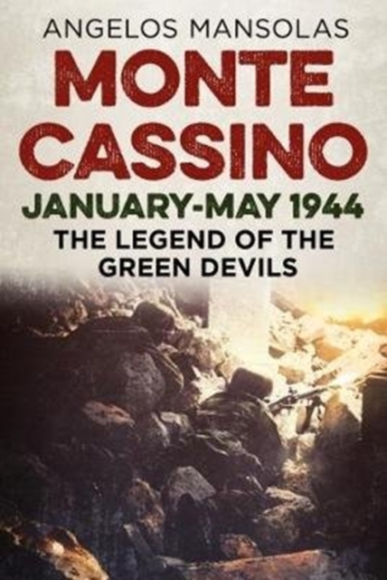 Monte Cassino January-May 1944 : The Legend of the Green Devils, Hardback Book