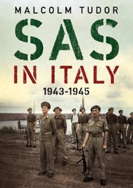 SAS in Italy 1943-1945 : Raiders in Enemy Territory, Hardback Book