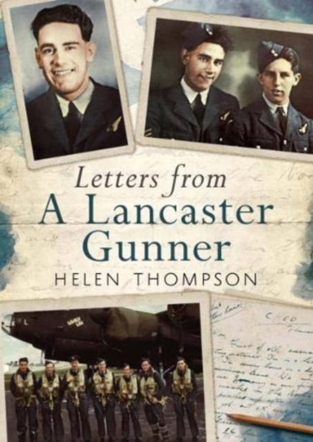 Letters from a Lancaster Gunner, Hardback Book