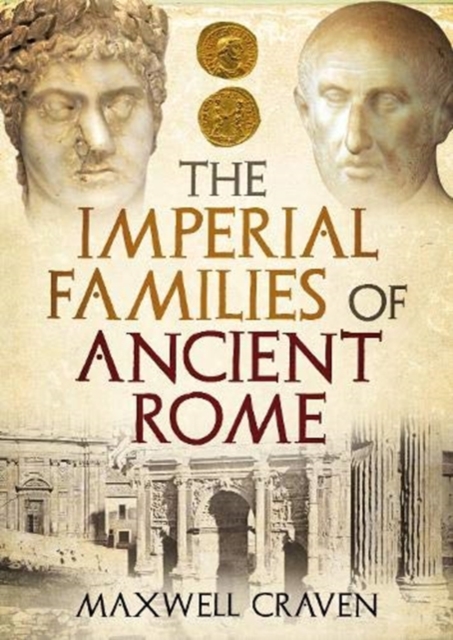 The Imperial Families of Ancient Rome, Hardback Book