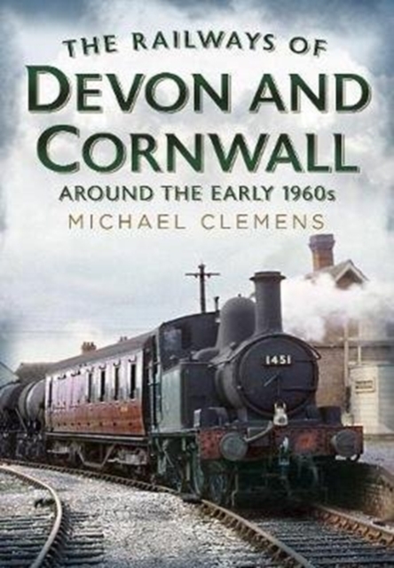 The Railways of Devon and Cornwall Around the Early 1960s, Paperback / softback Book