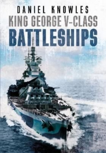King George V-Class Battleships, Hardback Book