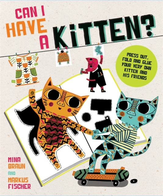 Can I Have a Kitten? : Colour, Construct and Play with Your New Furry Friend, Paperback Book