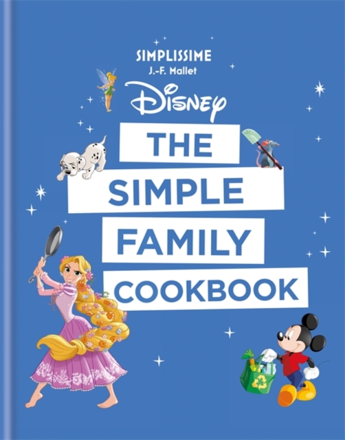 Disney: The Simple Family Cookbook, Hardback Book