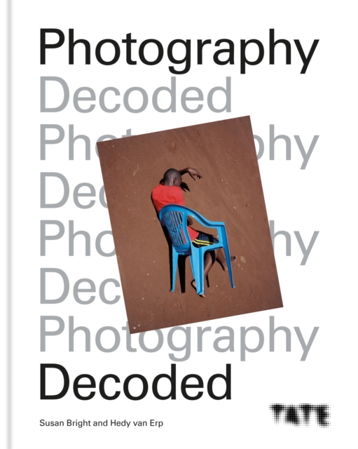 Tate: Photography Decoded, Hardback Book
