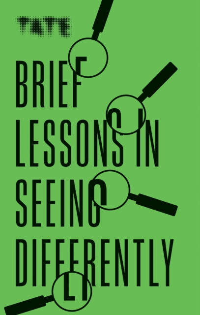 Tate: Brief Lessons in Seeing Differently, EPUB eBook