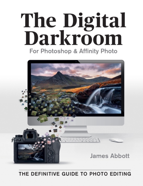 The Digital Darkroom : The Definitive Guide to Photo Editing, EPUB eBook