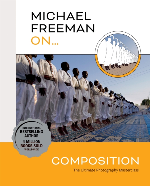 Michael Freeman On... Composition, Paperback / softback Book
