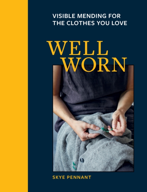 Well Worn : Visible mending for the clothes you love, EPUB eBook