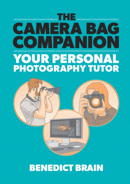 The Camera Bag Companion : A Graphic Guide to Photography, Paperback / softback Book
