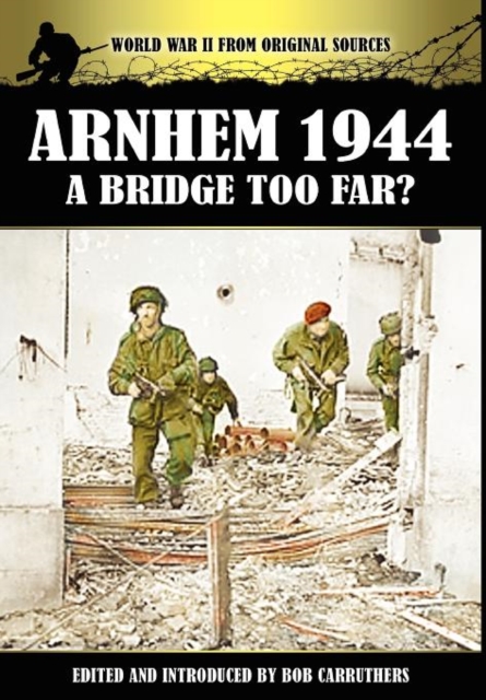 Arnhem 1944 : A Bridge Too Far?, Hardback Book