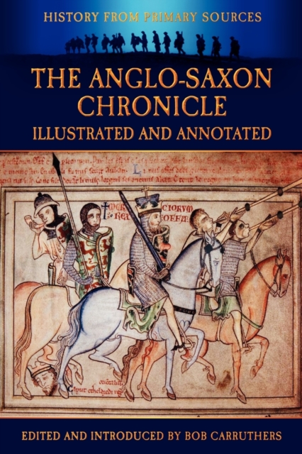 The Anglo-Saxon Chronicle : Illustrated & Annotated, Paperback / softback Book