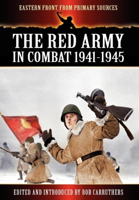 The Red Army in Combat 1941-1945, Hardback Book