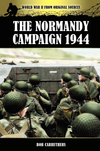 The Normandy Campaign 1944, Paperback / softback Book