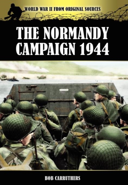 The Normandy Campaign 1944, Hardback Book