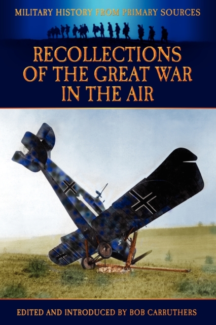 Recollections of the Great War in the Air, Paperback / softback Book