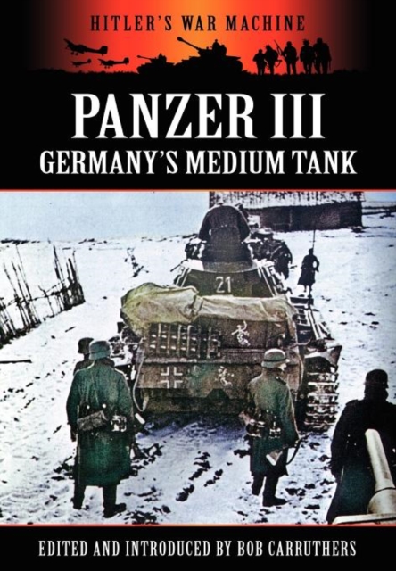 Panzer III - Germany's Medium Tank, Hardback Book