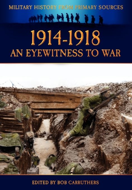 1914-1918 - An Eyewitness to War, Hardback Book