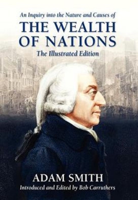 An Inquiry Into the Nature and Causes of the Wealth of Nations, Hardback Book