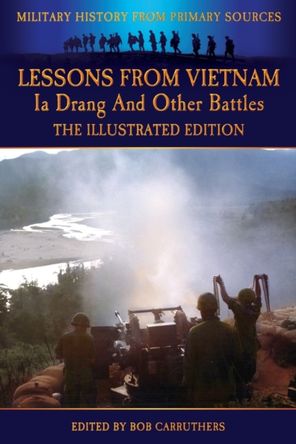 Lessons from Vietnam - Ia Drang and Other Battles - The Illustrated Edition, Paperback / softback Book