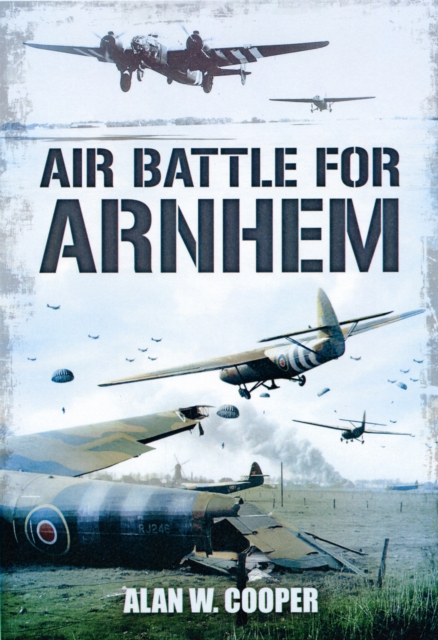 Air Battle for Arnhem, Hardback Book