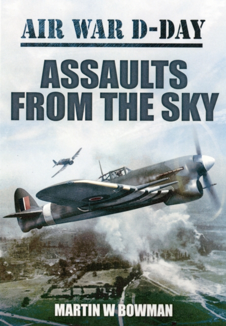 Air War D-Day Volume 2: Assaults from the Sky, Hardback Book