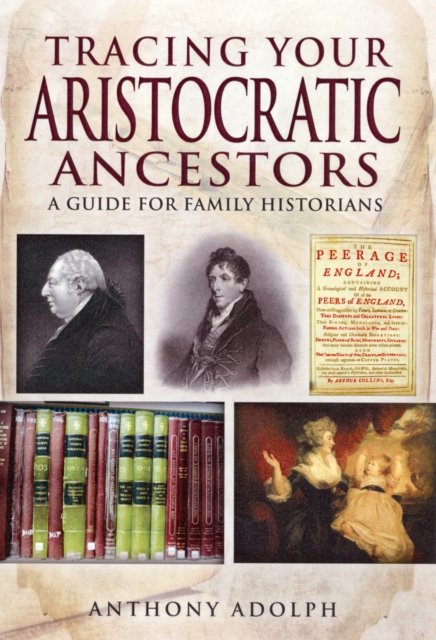 Tracing Your Aristocratic Ancestors, Paperback / softback Book