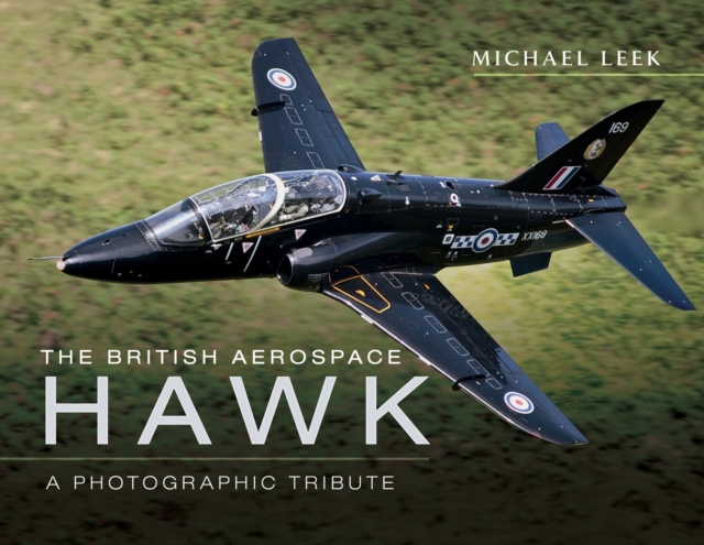 British Aerospace Hawk: A Photographic Tribute, Hardback Book