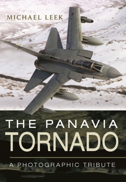 Panavia Tornado: A Photographic Tribute, Hardback Book