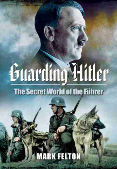 Guarding Hitler, Hardback Book