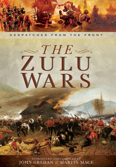 Zulu Wars: Despatches from the Front, Hardback Book
