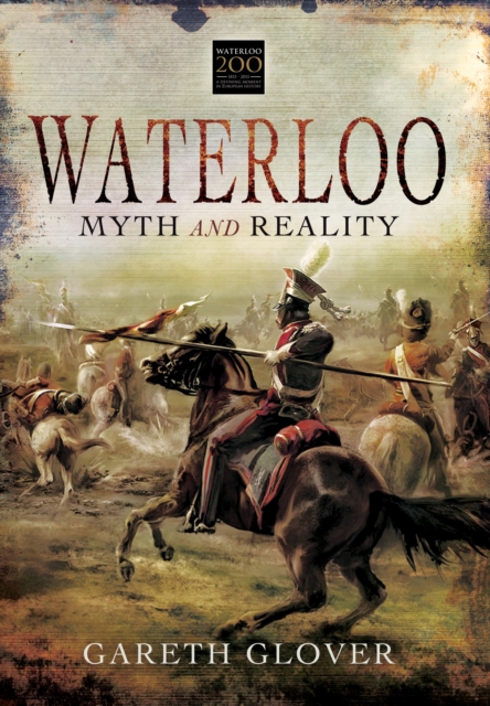 Waterloo: Myth and Reality, Hardback Book