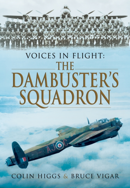 Voices in Flight: The Dambuster's Squadron, Hardback Book