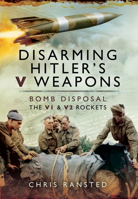 Disarming Hitler's V Weapons, Hardback Book