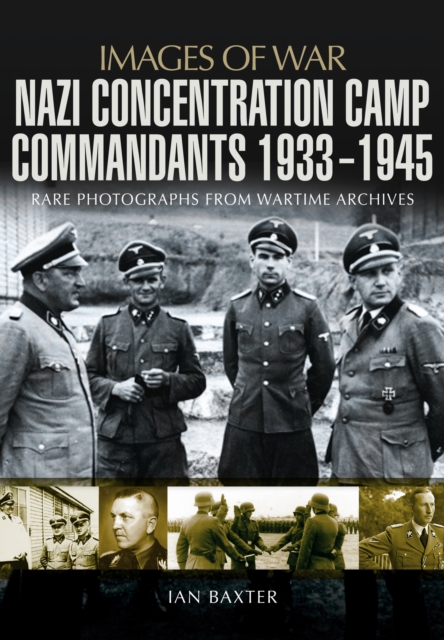 Nazi Concentration Camp Commandants 1933 - 1945, Paperback / softback Book