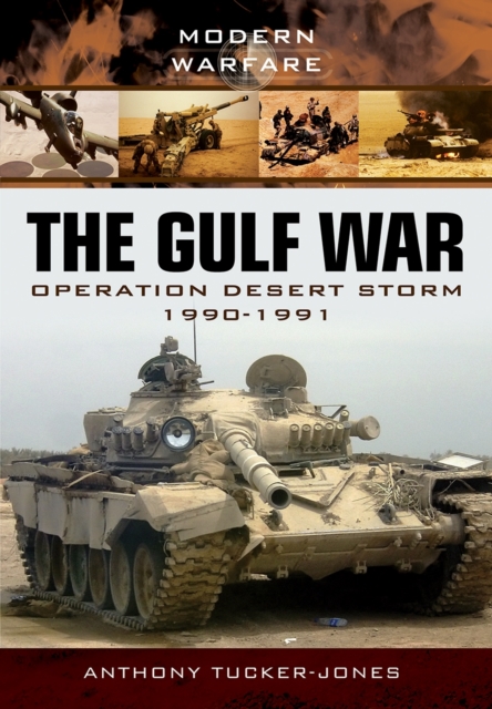 Gulf War: Operation Desert Storm 1990-1991, Paperback / softback Book