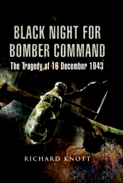 Black Night for Bomber Command : The Tragedy of 16 December 1943, EPUB eBook