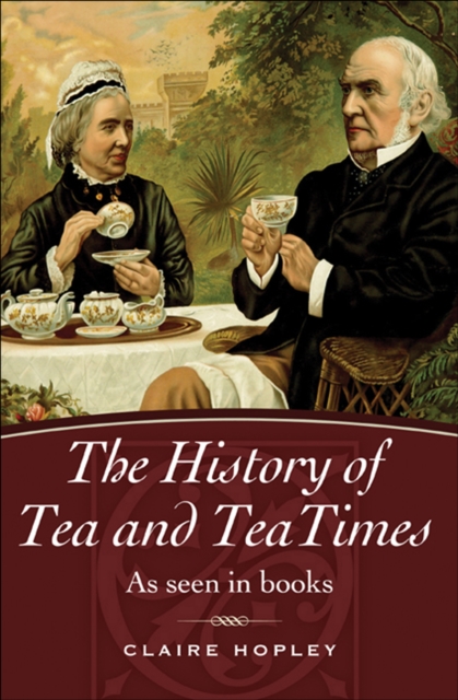 The History of Tea and TeaTimes : As Seen in Books, EPUB eBook