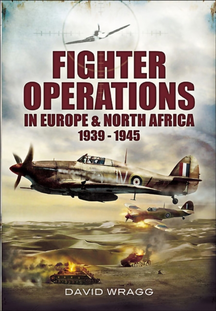 Fighter Operations in Europe and North Africa, 1939-1945, EPUB eBook