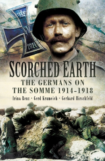 Scorched Earth : The Germans on the Somme, 1914-18, EPUB eBook