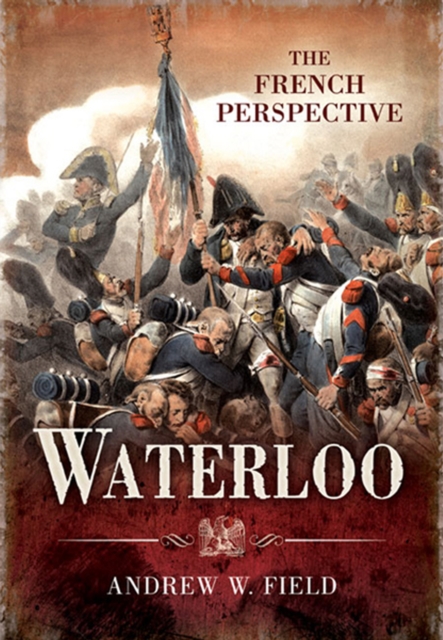 Waterloo : The French Perspective, EPUB eBook