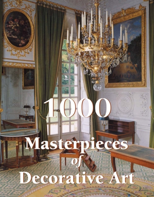 1000 Masterpieces of Decorative Art, Hardback Book